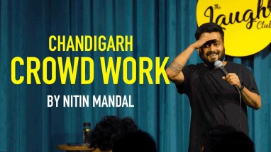 CHANDIGARH / CROWD WORK / Nitin Mandal / Standup Comedy 2021