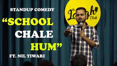 School Chale Hum - Stand Up Comedy Ft. Nil Tiwari