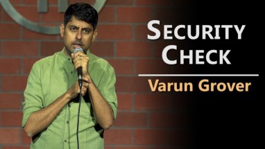 Security Check - Standup Comedy by Varun Grover