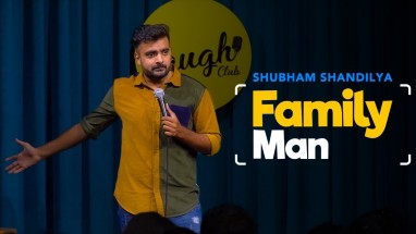 FAMILY MAN ft Shubham Shandilya | Stand Up Comedy
