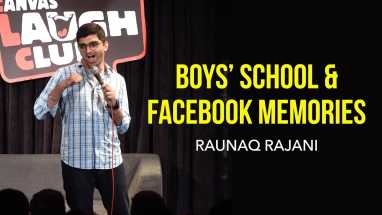 BOYS' SCHOOL & FACEBOOK MEMORIES | Stand-up comedy by Raunaq Rajani