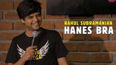 Hanes Bra | Stand up Comedy by Rahul Subramanian