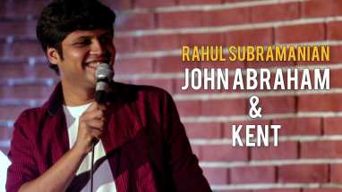 John Abraham & Kent | Stand up Comedy by Rahul Subramanian