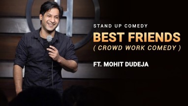 Best Friends (CrowdWork Comedy) | Indian Stand Up Comedy By Mohit Dudeja