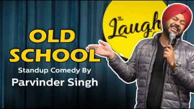 OLD SCHOOL | Stand-Up Comedy by Parvinder Singh