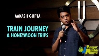 Train Journey & Honeymoon Trips | Stand-Up Comedy by Aakash Gupta