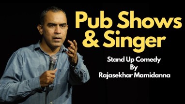 Pub Shows & Singer | Stand Up Comedy By Rajasekhar Mamidanna