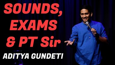 Sounds, Exams and PT sir | Aditya Gundeti | Standup Comedy and Crowdwork