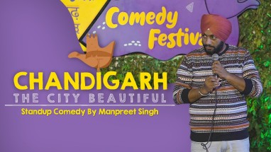 Chandigarh - The City Beautiful | Stand Up Comedy Ft. Manpreet Singh