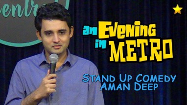 Watch METRO LOVE - Stand Up Comedy by Aman Deep