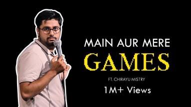 Main aur Mere Games | Stand-Up Comedy by Chirayu Mistry