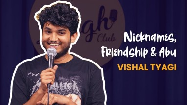 Nicknames, Friendship & Abu - Stand Up Comedy by Vishal Tyagi | Crowd Work Comedy