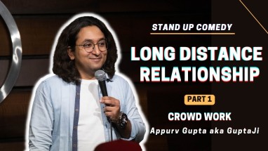 Long Distance Relationship | Appurv Gupta aka GuptaJi | Stand Up Comedy | Crowd Work