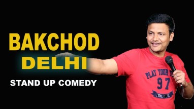 Bakchod Delhi - stand up comedy by Rahul Rajput