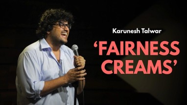 Fairness Creams | Stand-up Comedy by Karunesh Talwar